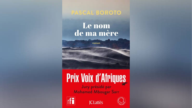Le nom de ma mère, de Pascal Boroto , JC Lattès, Prix Voix d'Afrique.